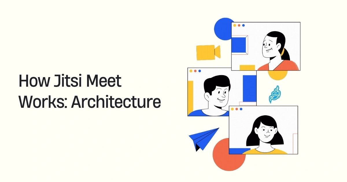 How Jitsi Meet Works: Architecture and Component Breakdown How Jitsi Meet Works: Architecture and Component Breakdown