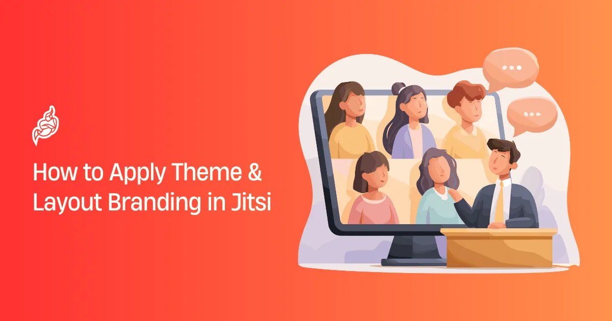 How to Apply Theme & Layout Branding in Jitsi How to Apply Theme & Layout Branding in Jitsi