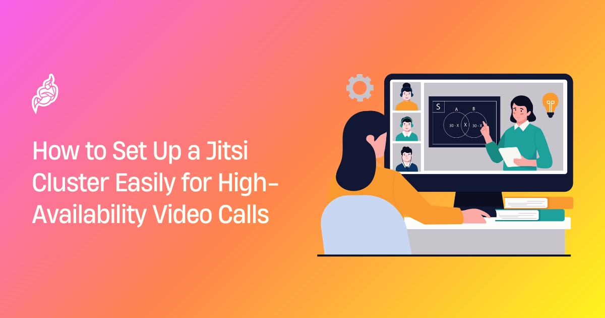 How to Set Up a Jitsi Cluster Easily for High-Availability Video Calls