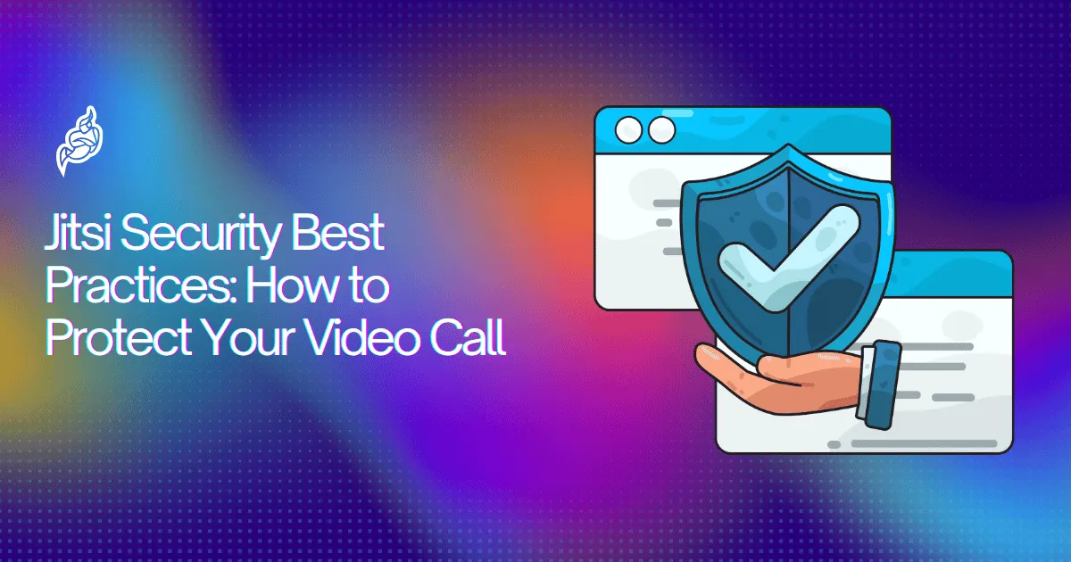 Jitsi Security Best Practices: How to Protect Your Video Call Jitsi Security Best Practices: How to Protect Your Video Call